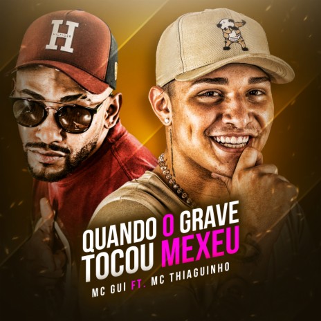 Quando Grave Tocou Mexeu ft. MC Thiaguinho | Boomplay Music