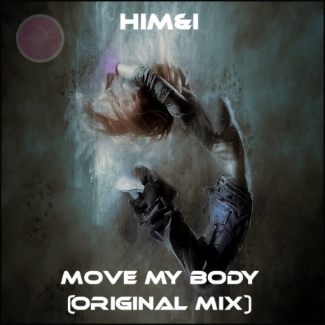 Move My Body (Original Mix) | Boomplay Music