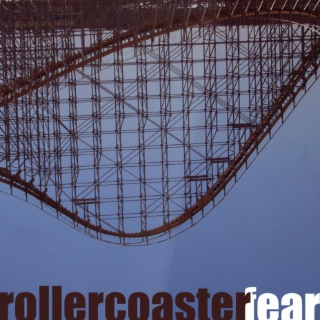 Rollercoaster Fear | Boomplay Music