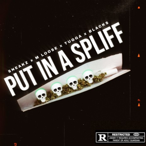 Put In A Spliff ft. Blacks, Tugga, MLoose & Sneakz | Boomplay Music