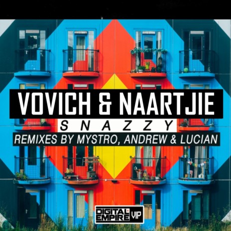 Snazzy (Andrew & Lucian Remix) ft. Naartjie