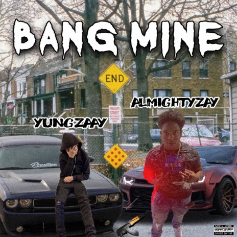 Bang Mine ft. Yung Zaay | Boomplay Music