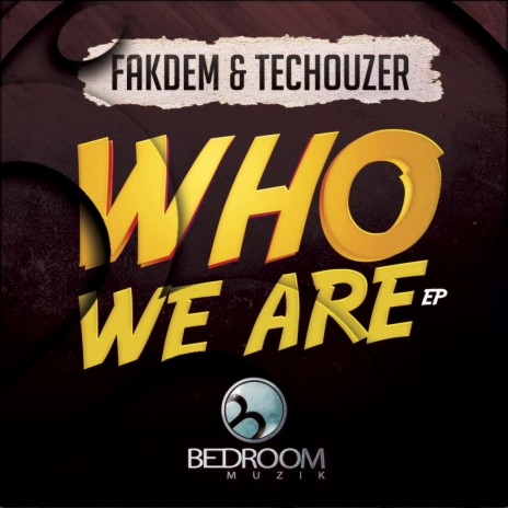 Who We Are (Original Mix) ft. Fakdem