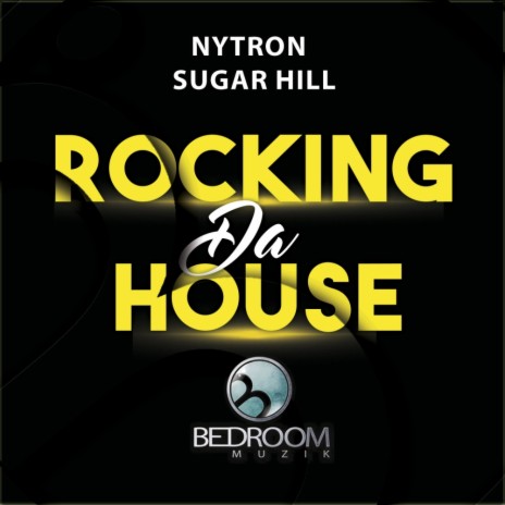 Rocking Da House (Original Mix) ft. Sugar Hill