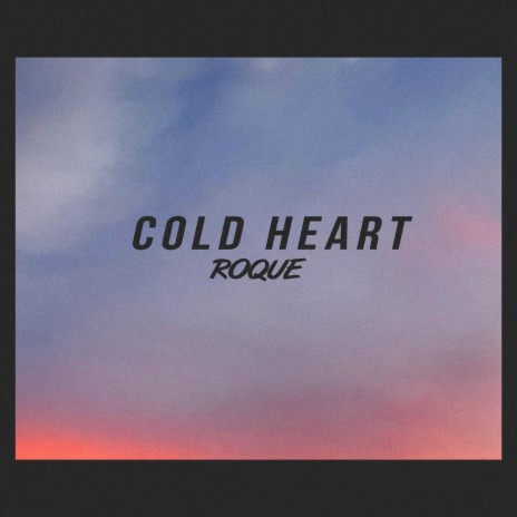 Cold Heart | Boomplay Music