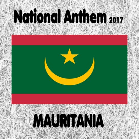 Mauritania - Nachid al-watani al-Mauritani - National Anthem 2017 (Country of the Proud | Boomplay Music
