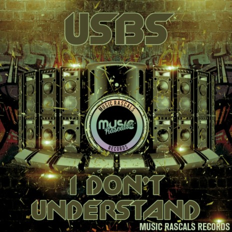 I Don't Understand (Original Mix)