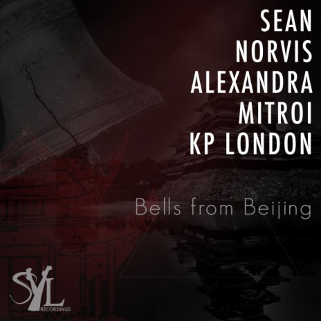 Bells From Beijing (Chill Out Mix) ft. Alexandra Mitroi & Kp London