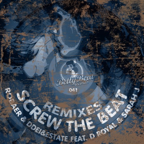 Screw the Beat (Project Blue Sun Remix) ft. DDei&Estate, D Royal & Sarah J | Boomplay Music