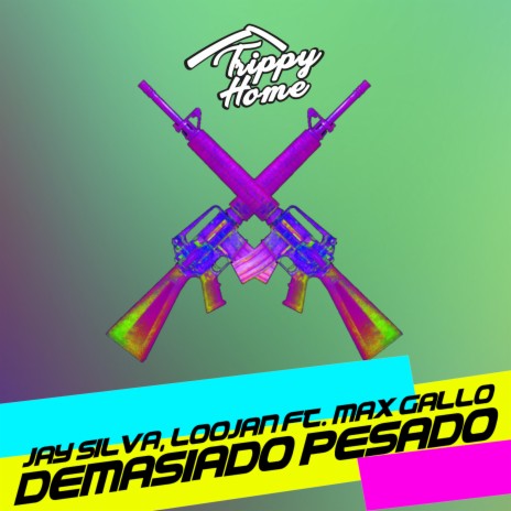 Demasiado Pesado ft. LOOJAN & Maxx Gallo | Boomplay Music