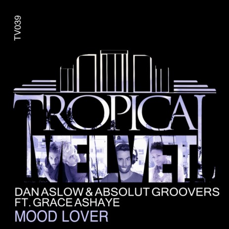 Mood Lover (Absolut Groovers Mix) ft. Absolut Groovers & Grace Ashaye