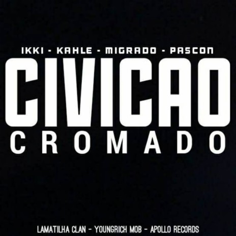 Civicão Cromado ft. Migrado & Kahle | Boomplay Music