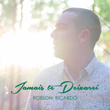 Jamais Te Deixarei | Boomplay Music