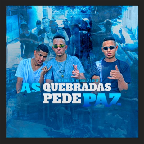 As Quebradas Pede Paz ft. Mc Guga SP & Mc ZF | Boomplay Music