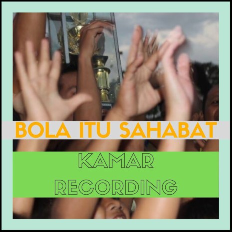 Bola Itu Sahabat | Boomplay Music