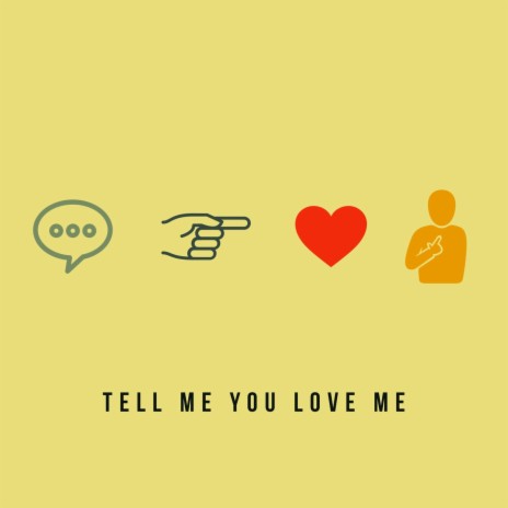 Tell Me You Love Me | Boomplay Music