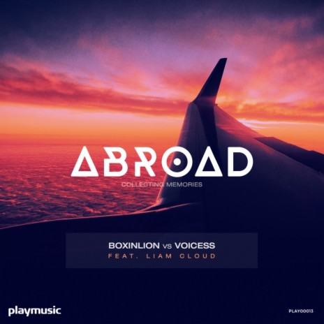 Abroad (Original Mix) ft. Voicess & Liam Cloud