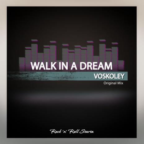 Walk In A Dream (Original Mix)