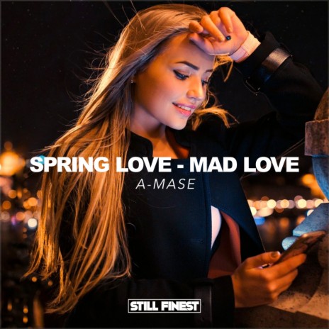 Spring Love, Mad Love (Original Mix) | Boomplay Music