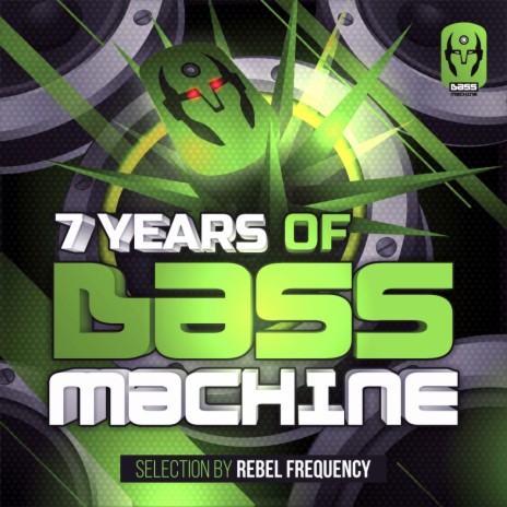 7 Years Of Bass Machine (Continuous DJ Mix)