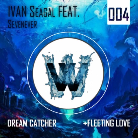 Dreamcatcher (Original Mix) ft. Sevenever | Boomplay Music