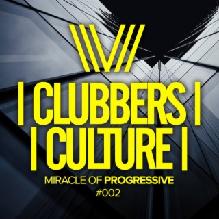 Clubbers Culture: Miracle Of Progressive #002