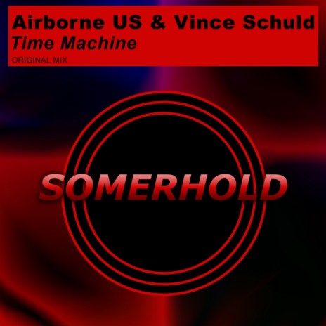 Time Machine (Original Mix) ft. Vince Schuld | Boomplay Music