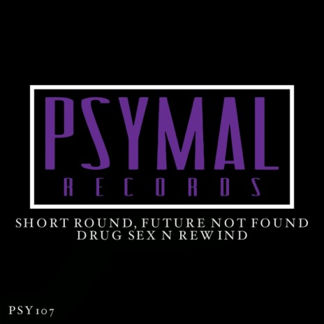 Drug Sex N Rewind (Original Mix) ft. Future Not Found