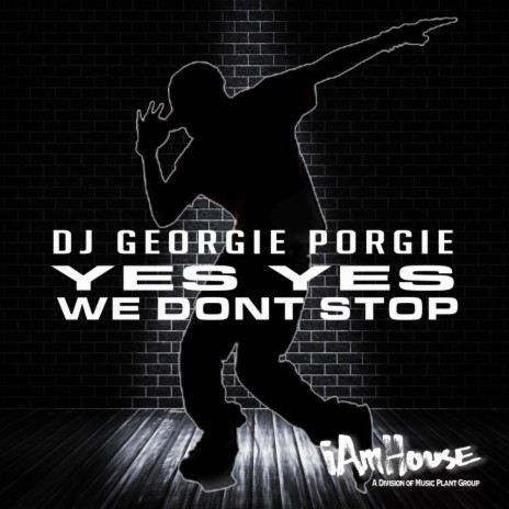 Yes Yes We Don't Stop (Georgie’s Radio)