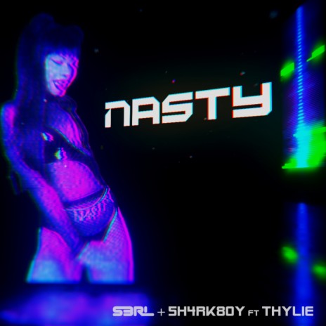 Nasty (DJ Edit) ft. 5H4RK80Y & Thylie | Boomplay Music