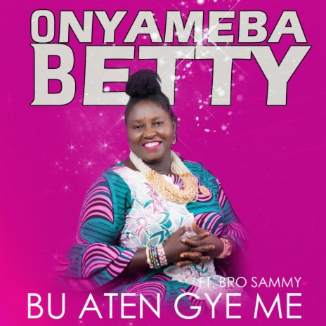 Bu Aten Gye Me ft. Bro Sammy | Boomplay Music