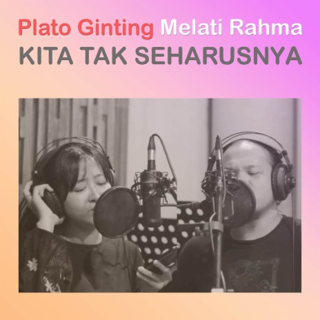 Kita Tak Seharusnya ft. Melati Rahma | Boomplay Music