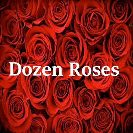 Dozen Rose | Boomplay Music