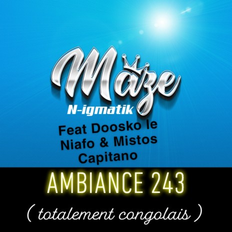 Ambiance 243 (totalement congolais) ft. Doosko Le Niafo & Mistos Capitano