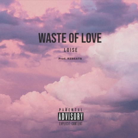 Waste Of Love | Boomplay Music