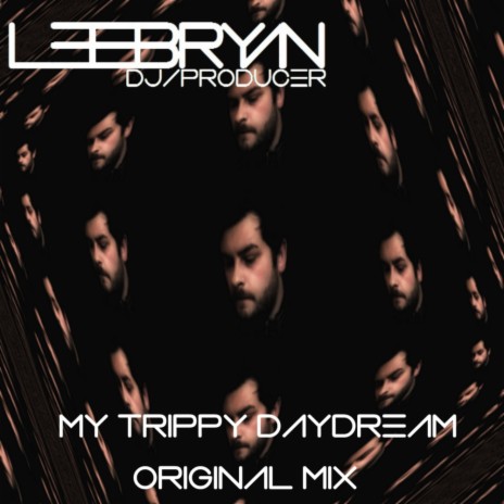 My Trippy Daydream (Original Mix) | Boomplay Music