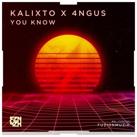 You Know (Original Mix) ft. 4ngus | Boomplay Music