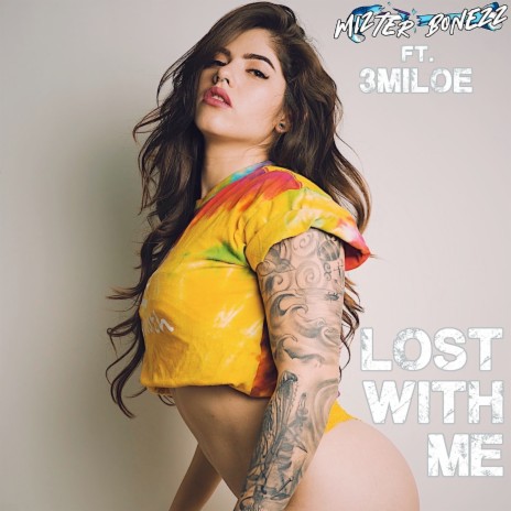 Lost With Me ft. 3MiloE | Boomplay Music