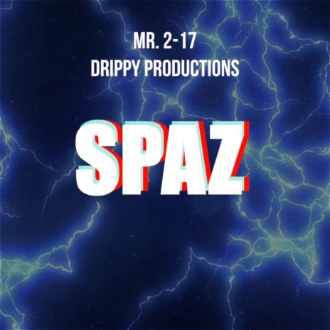 Spaz ft. DRIPPY PRODUCTIONS