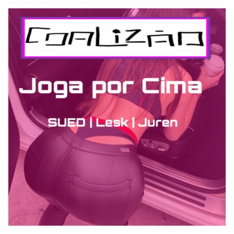 Joga por Cima ft. Lesk, Juren & Coalizão | Boomplay Music