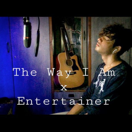 The Way I Am / Entertainer | Boomplay Music