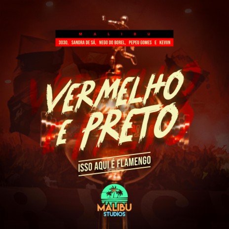 Vermelho E Preto (Isso Aqui É Flamengo) ft. 3030, Sandra De Sá, Nego do Borel, Keviin & Pepeu Gomes | Boomplay Music