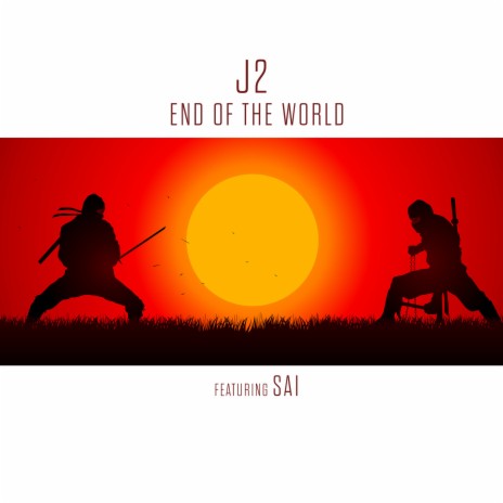 End of the World ft. SAI | Boomplay Music