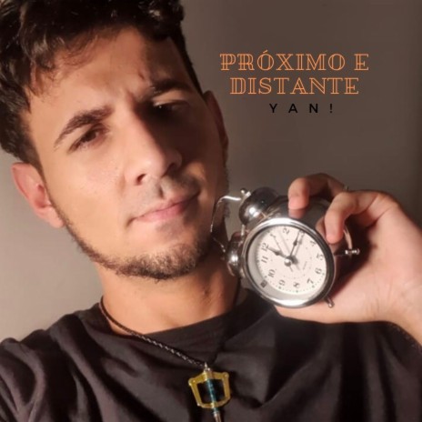 Próximo e Distante | Boomplay Music