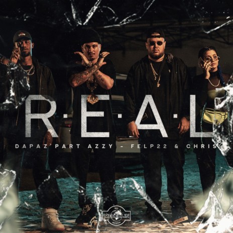 R. E. A. L. ft. Felp 22, Azzy & Chris MC | Boomplay Music