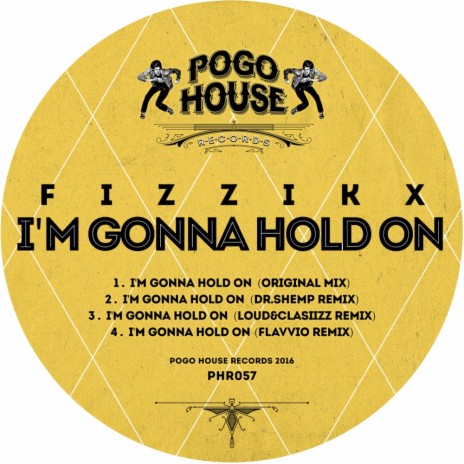 I'm Gonna Hold On (Original Mix) | Boomplay Music