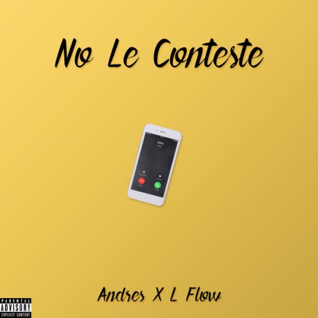 No Le Conteste ft. L Flow | Boomplay Music