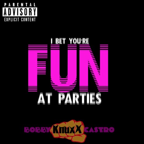 I Bet You're Fun at Parties (Album Version) | Boomplay Music