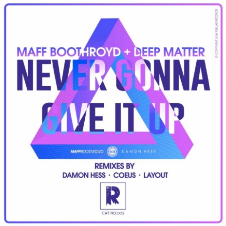 Never Gonna Give It Up (Layout Remix) ft. Deep Matter | Boomplay Music