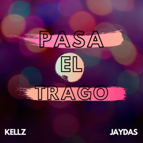 Pasa el Trago ft. JayDas | Boomplay Music